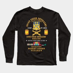 1st Battalion, 201st Artillery, 18th FA Bde - Operation Desert Storm Veteran X 300 Long Sleeve T-Shirt